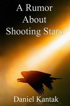 A Rumor About Shooting Stars - Kantak, Daniel