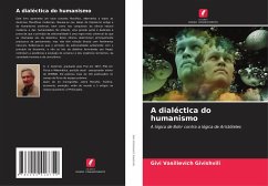 A dialéctica do humanismo - Givishvili, Givi Vasilievich
