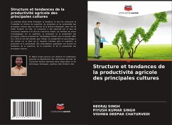 Structure et tendances de la productivité agricole des principales cultures - Singh, Neeraj;SINGH, Piyush Kumar;CHATURVEDI, Vishwa Deepak