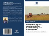 Landsicherung und gesellschaftliche Verantwortung von Unternehmen