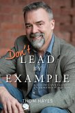 Don't Lead by Example Don't Lead by Example