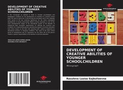 DEVELOPMENT OF CREATIVE ABILITIES OF YOUNGER SCHOOLCHILDREN - Laziza Gajbullaevna, Rasulova