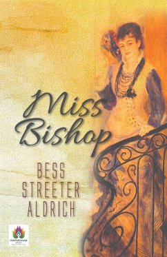 Miss Bishop - Aldrich, Bess Streeter