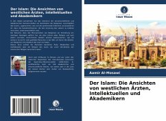 Der Islam: Die Ansichten von westlichen Ärzten, Intellektuellen und Akademikern - Al-Mosawi, Aamir