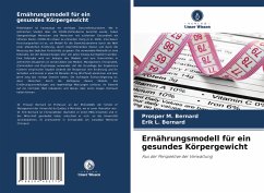 Ernährungsmodell für ein gesundes Körpergewicht - Bernard, Prosper M.;Bernard, Erik L.