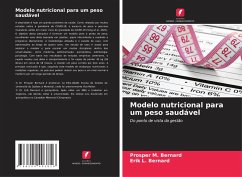 Modelo nutricional para um peso saudável - Bernard, Prosper M.;Bernard, Erik L.