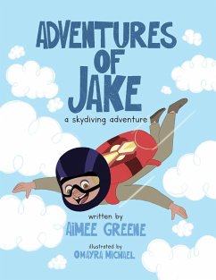Adventures of Jake A Skydiving Adventure - Greene, Aimee