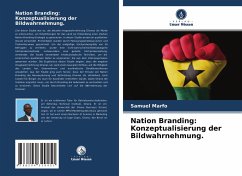 Nation Branding: Konzeptualisierung der Bildwahrnehmung. - Marfo, Samuel