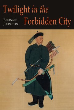 Twilight in the Forbidden City; Illustrated Edition - Johnston, Reginald Fleming