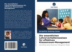 Die wesentlichen Lehrerverhaltensweisen für effektives Klassenraum-Management - HoShing-Clarke, Jacqueline