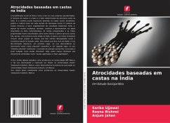 Atrocidades baseadas em castas na Índia - Ujjawal, Sarika;Bishnoi, Reena;Jahan, Anjum