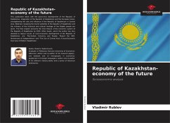 Republic of Kazakhstan- economy of the future - Rublev, Vladimir