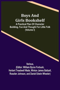 Boys and Girls Bookshelf; a Practical Plan of Character Building, (Volume I) Fun and Thought for Little Folk - Various