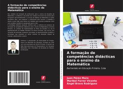 A formação de competências didácticas para o ensino da Matemática - Pérez Moro, Juan;Ferrer Vicente, Maribel;Bravo Rodríguez, Àngel