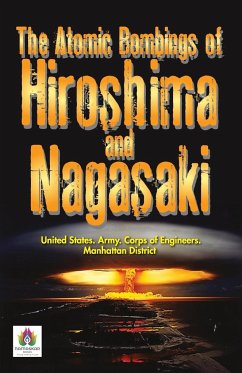 The Atomic Bombings of Hiroshima and Nagasaki - United States. Army. Corps of Engineers.