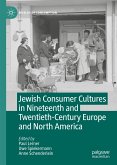 Jewish Consumer Cultures in Nineteenth and Twentieth-Century Europe and North America (eBook, PDF)