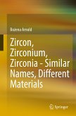 Zircon, Zirconium, Zirconia - Similar Names, Different Materials (eBook, PDF)