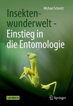 Insektenwunderwelt - Einstieg in die Entomologie (eBook, PDF) - Schmitt, Michael
