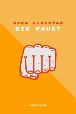 Die Faust (eBook, ePUB) - Elvestad, Sven