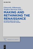 Making and Rethinking the Renaissance (eBook, ePUB)