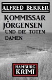 Kommissar Jörgensen und die toten Damen: Hamburg Krimi (eBook, ePUB)