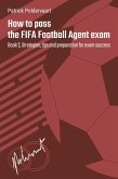 How to Pass the FIFA Football Agent Exam - Book 2 (eBook, ePUB)
