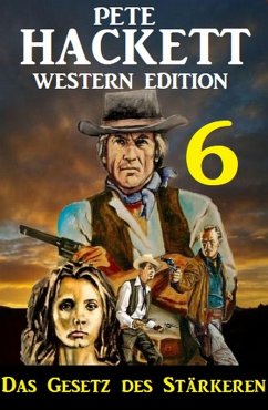 Cover ¿Das Gesetz des Stärkeren: Pete Hackett Western Edition 5 (eBook, ePUB)