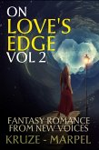 On Love's Edge 2: Fantasy Romance from New Voices (Speculative Fiction Parable Anthology) (eBook, ePUB)