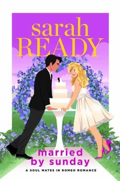 Married by Sunday (A Soul Mates in Romeo Romance, #5) (eBook, ePUB) - Ready, Sarah
