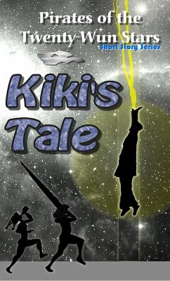 Kiki's Tale (Pirates of the Twenty-Wun Stars, #3) (eBook, ePUB) - O'Powell, Jerri
