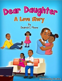 Dear Daughter: A Love Story (eBook, ePUB) - Moone, Dedrick L.