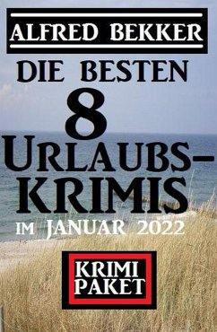 Cover Die besten 8 Urlaubskrimis im Januar 2022: Krimi Paket (eBook, ePUB)