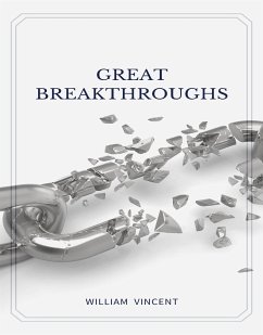 Great Breakthroughs (eBook, ePUB) - Vincent, William