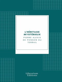 Les exploits de Rocambole ou les Drames de Paris (eBook, ePUB) - Alexis de Ponson du Terrail, Pierre