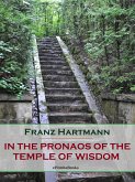 In the Pronaos of the Temple of Wisdom (Annotated) (eBook, ePUB)