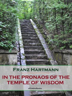 In the Pronaos of the Temple of Wisdom (Annotated) (eBook, ePUB) - Hartmann, Franz