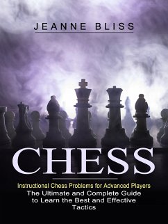 Chess: Instructional Chess Problems for Advanced Players (eBook, ePUB) - Bliss, Jeanne