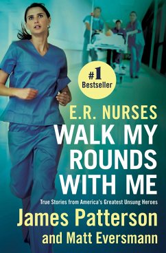 E.R. Nurses: Walk My Rounds with Me - Patterson, James; Eversmann, Matt