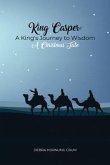 King Casper: A King's Journey to Wisdom