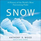 Snow: A History of the World's Most Fascinating Flake