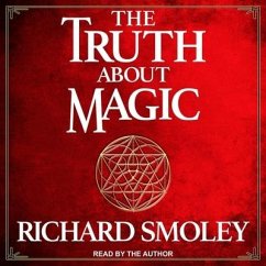 The Truth about Magic - Smoley, Richard