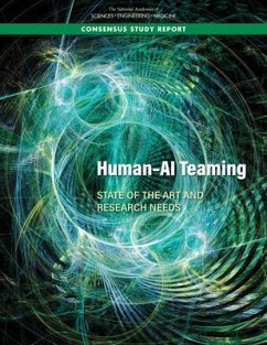 Human-AI Teaming - National Academies of Sciences Engineering and Medicine; Division of Behavioral and Social Sciences and Education; Board on Human-Systems Integration; Committee on Human-System Integration Research Topics for the 711th Human Performance Wing of the Air Force Research Laboratory