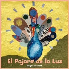 El Pajaro de la Luz: The Bird of Light - Fernandez, Maya