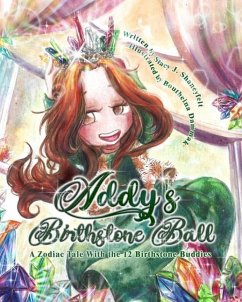 Addy's Birthstone Ball: A Zodiac Tale with 12 Birthstone Buddies - Shaneyfelt, Stacy