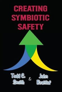 Creating Symbiotic Safety - Smith, Todd C.; Brattlof, John