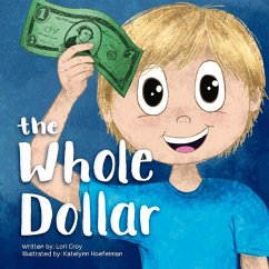The Whole Dollar - Croy, Lori; Hoefelman, Katelynn