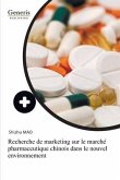 Recherche de marketing sur le marché pharmaceutique chinois dans le nouvel environnement