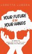 YOUR FUTURE IS IN YOUR HANDS - Bild 1
