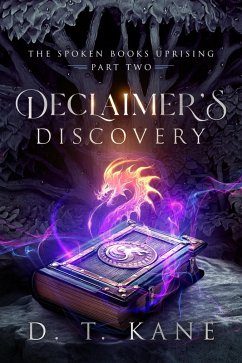 Declaimer's Discovery (The Spoken Books Uprising, #2) (eBook, ePUB) - Kane, D. T.