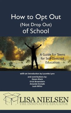 How to Opt Out (Not Drop Out) of School - Nielsen, Lisa